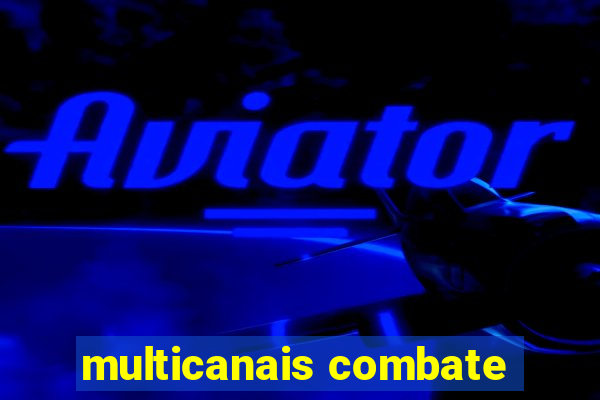 multicanais combate